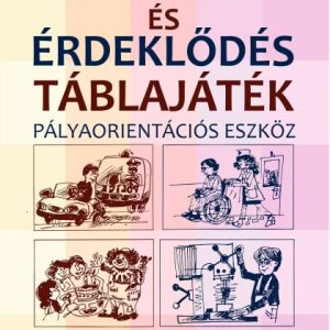 ÉRDEKLŐDÉS ÉS KÉPESSÉG TÁBLAJÁTÉK pályaorientációs eszköz